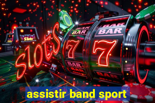 assistir band sport